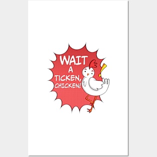 Wait a Ticken, Chicken! Posters and Art